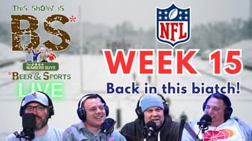 NFL Week 15 | This Show Is B.S. 12/11/25