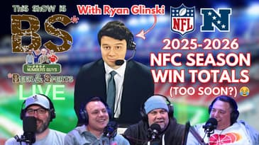 NFL NFC Season Win Totals | Lime Beer Shootout | Ryan Glinski Joins | This Show Is BS LIVE 5/22/2025