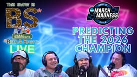 Predicting The March Madness Champ | This Show Is B.S. 2/26/26