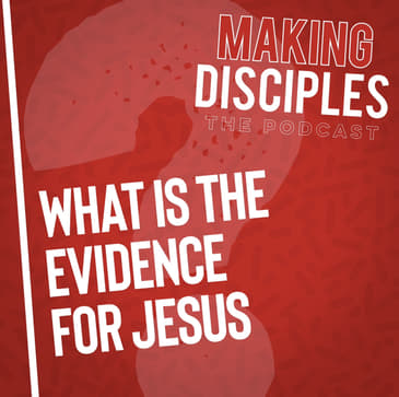 133. What Is The Evidence That Jesus Was Actually Real?
