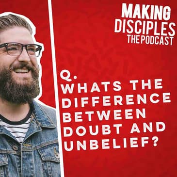89. What's the difference between doubt and unbelief?