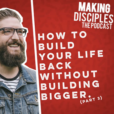 86. How to build back without building bigger (Part 3)