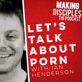 96. Let's Talk About Porn with Ian Henderson