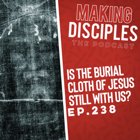 238. Is The Burial Cloth Of Jesus Still With Us? The Shroud Of Turin.