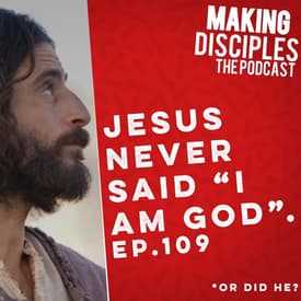 109. Jesus Never Said ‘I Am God‘.