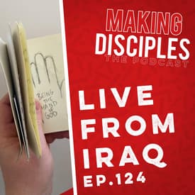 124. A Podcast Episode Recorded In Iraq.