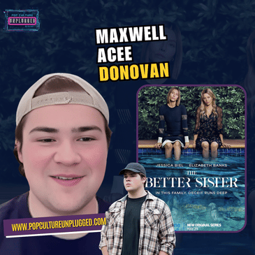 Maxwell Acee Donovan Talks Ethan’s Journey in The Better Sister