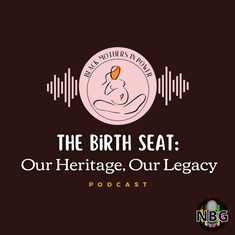 The Birth Seat Ep 5: Black Girls, Brilliant & Bold