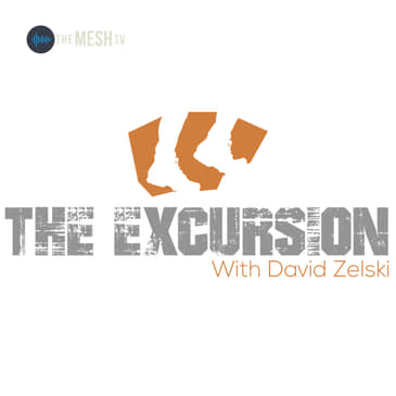 The Excursion with David Zelski