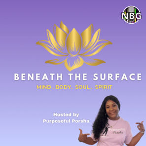 Beneath the Surface with Purposeful Porsha [AUDIO]