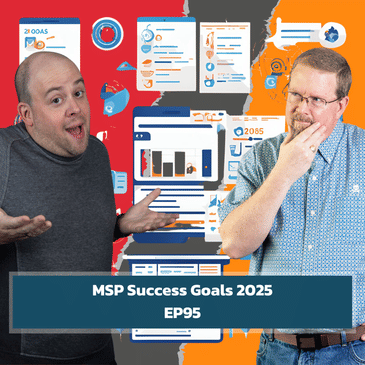 Unlock MSP Success: Proven Goal-Setting Tactics for 2025 | EP95