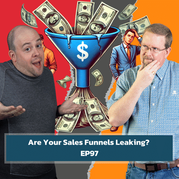 Are Your Sales Funnels Leaking? Fix It Now! | EP97