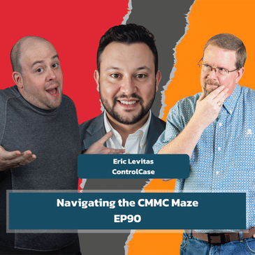 Navigating the CMMC Maze: Strategies for MSP Success | EP90