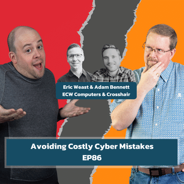 MSPs and Cybersecurity: Avoiding Costly Mistakes with Expert Help | EP86