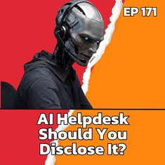 Using AI for Tier 1 Support? The Disclosure Dilemma | EP171