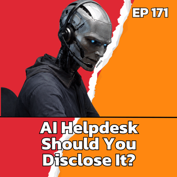 Using AI for Tier 1 Support? The Disclosure Dilemma | EP171