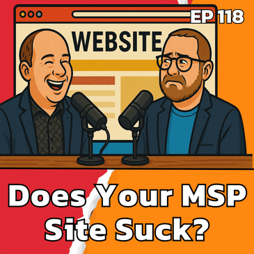 MSP Sites Still Say 2019—Why That Matters | EP 118
