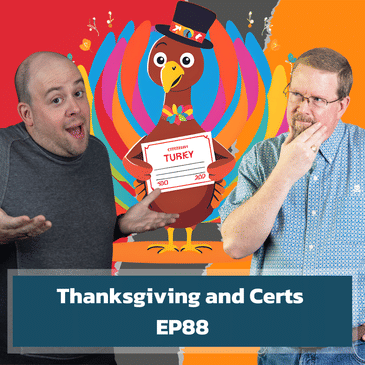 Thanksgiving and Certs | EP88