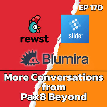How Rewst, Slide, and Blumira Are Redefining Modern MSP Security and Efficiency | EP170
