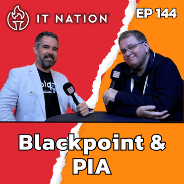 Blackpoint Cyber &amp; Pia: Modernizing MSP Security and Operations at IT Nation | EP144