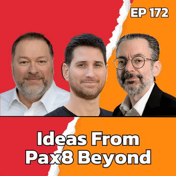 Pax8 Beyond Insights: Scaling with EOS, Unified AI Security, and Channel Speed | EP 172