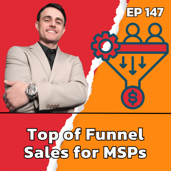 How to Build a Predictable MSP Sales Pipeline with Ryan Renzella | EP147