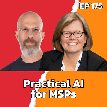 How MSPs Are Implementing AI Internally & Guiding Main Street Clients | EP175