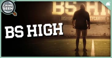 Crime Seen | Episode 73: BS High