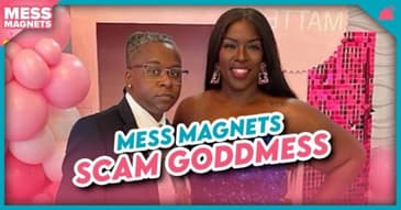 Mess Magnets | Episode 75: Scam Goddmess