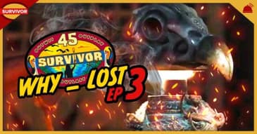 Why ___ Lost Ep 3 | Survivor 45