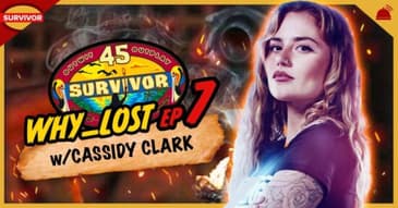 Why ___ Lost Ep 7 / Cassidy Clark | Survivor 45