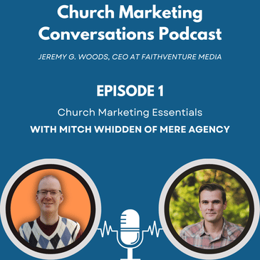 Church Marketing Conversations Podcast Episode 1 - Church Marketing Essentials with Mitch Whidden
