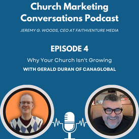 Church Marketing Conversations Ep. 4: Why Your Church Isn't Growing with Gerald Duran of CanaGlobal