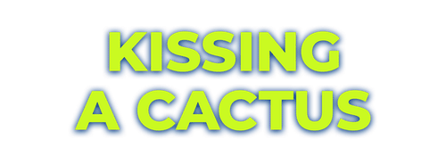 KISSING A CACTUS
