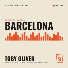 #9: In Barcelona, Toby shares his vision for Bravo Studio and automating the front-end