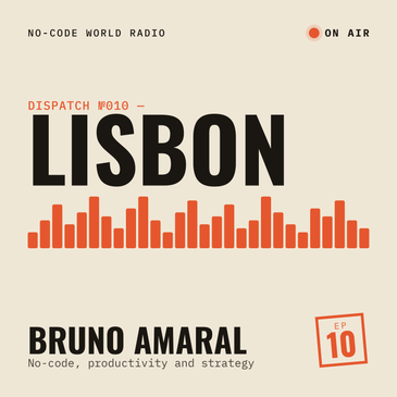 #10: In Lisbon, I have a coffee with Bruno to chat about no-code, productivity and digital strategy