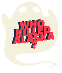 Who Killed Alaska