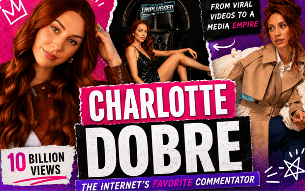How Charlotte Dobre Turned Internet Chaos Into a 10 Billion View Empire