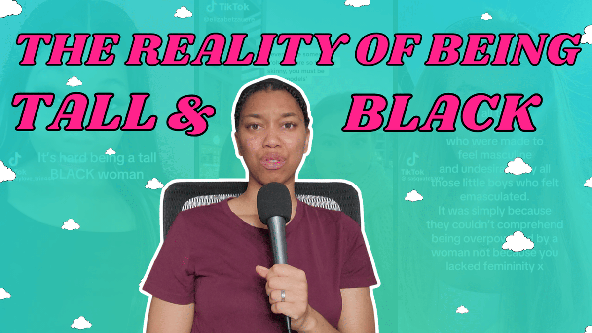 The Unspoken Reality of Being A Tall Black Woman