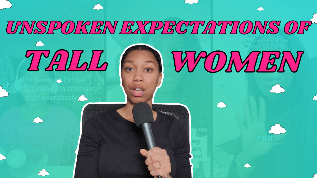 Ep. 263: Tall Women Are Not Your “Bodyguards” | Why Are Tall Women Expected To Be Strong All The Time?