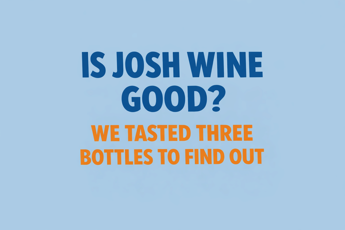 Is Josh Wine Good? We Tasted Three Bottles to Find Out
