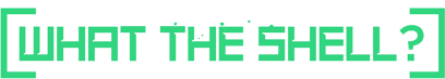 What the Shell