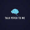 Talk Psych to Me