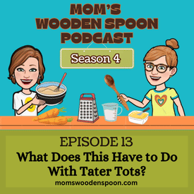 What Does This Have to Do With Tater Tots?