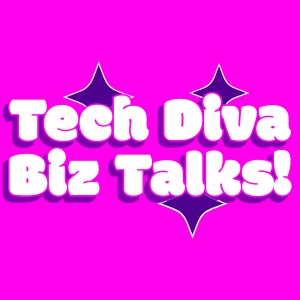 Tech Diva Biz Talks