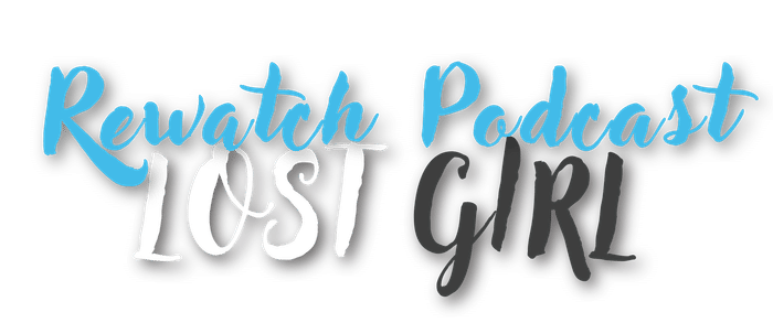 The Lost Girl Rewatch Podcast