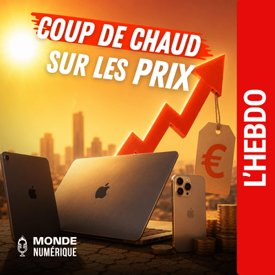 📆 L'HEBDO 27/06 - Spectaculaire hausse de prix chez Apple
