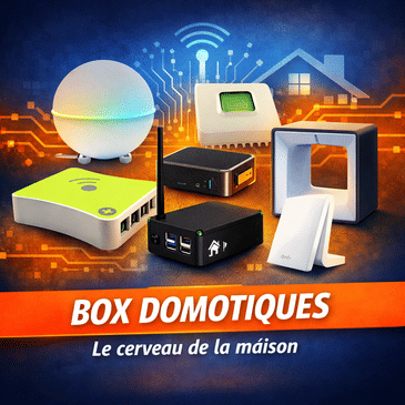 #03 Hubs et box domotiques : les cerveaux de la maison connectée
