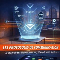 #02 Matter, Thread, Zigbee... Tout sur les protocoles de communication