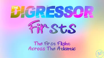 73) The First Flight Across The Atlantic